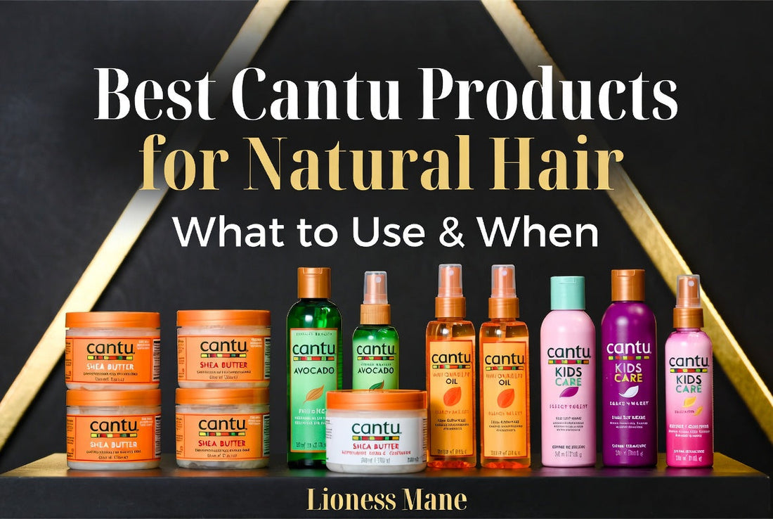 Best Cantu Products for Natural Hair — What to Use and When