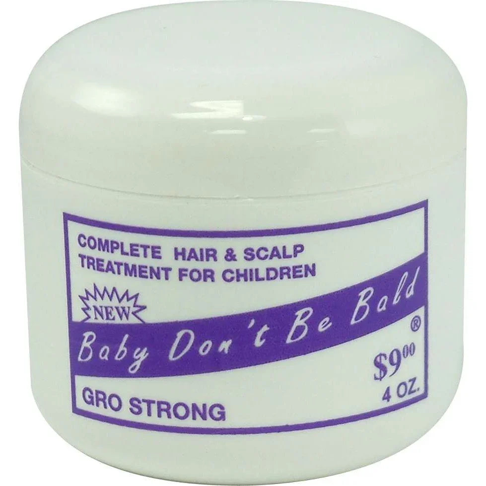 Baby Dont Be Bald Gro Strong by Baby Dont Be Bald